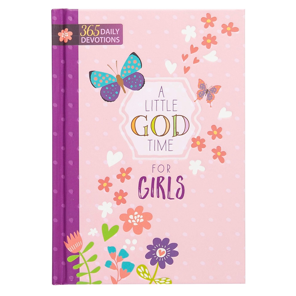 A Little God Time for Girls: 365 Daily Devotions (Hardcover) – for Girls of  Ages 9-12