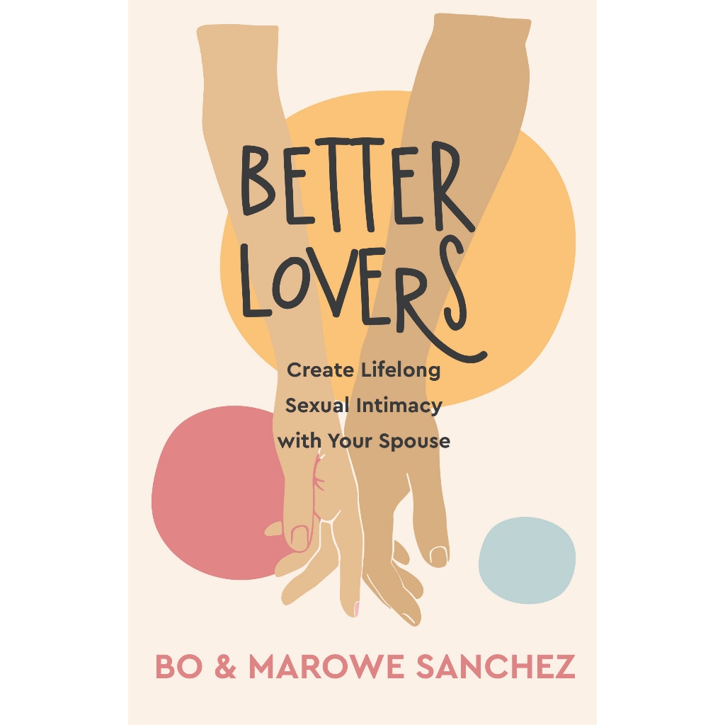 Better Lovers Create Lifelong Sexual Intimacy with you Spouse By Bo Sanchez  & Marowe Sanchez | Shopee Philippines